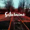 Saturnine - EP album lyrics, reviews, download