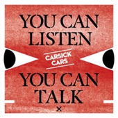 Carsick Cars - You Can Listen, You Can Talk