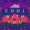 Cool with You - Single album lyrics, reviews, download