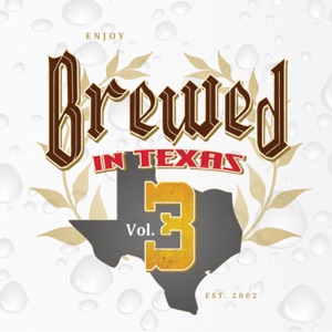 Brewed In Texas, Vol. 3