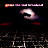 Doves - Last Broadcast