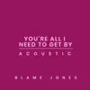 You're All I Need to Get By (Acoustic) - Single album lyrics, reviews, download
