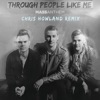 Through People Like Me (Chris Howland Remix) - Single