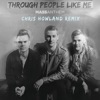 Through People Like Me (Chris Howland Remix) - Single, 2018