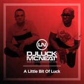 DJ LUCK & MC NEAT - A Little Bit of Luck