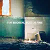 I'm Broken, But I'm Fine album lyrics, reviews, download