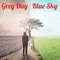 Grey Day Blue Sky - Addie Tonic lyrics