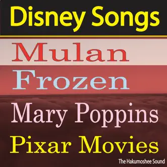 Disney Songs from Mulan, Frozen, Mary Poppins, Pixar Movies by The Hakumoshee Sound album reviews, ratings, credits