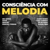 Consciência com Melodia