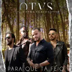 Para Que Tá Feio - Single - Os Travessos Para Que Tá Feio - Single - Os Travessos
