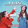 We Are (BSO Twin Melody Party) - Single album lyrics, reviews, download