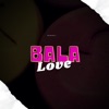 Bala Love - Single