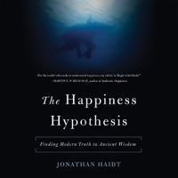 Jonathan Haidt - The Happiness Hypothesis (Unabridged) artwork