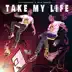 Take My Life - Single album cover