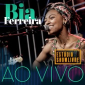 Bia Ferreira - Não Precisa Ser Amélia - Ao Vivo
