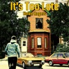 It's Too Late - Single