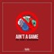 Ain't a Game (feat. Frankie V & DaVinChi McVeigh) - Ayok lyrics