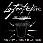 No Voy a Dejar de Ser (feat. Mr. Chango) artwork