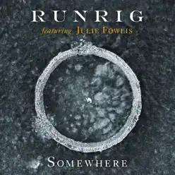 Somewhere (feat. Julie Fowlis) [Re-Edit] - Single - Runrig