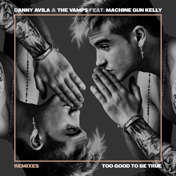 Danny Avila - Too Good to Be True (feat. Machine Gun Kelly)