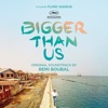 Bigger Than Us (Original Soundtrack) artwork