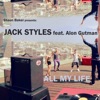 All My Life (Shaun Baker Presents Jack Styles) [feat. Alon Gutman] - Single