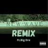 Stream & download New Wave (feat. Silent P) [Remix] [Remix] - Single