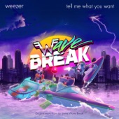 Tell Me What You Want (From "Wave Break") artwork