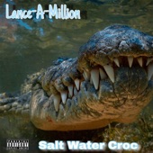 Lance a Million - Salt Water Croc Intro