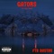 Gators in the Mud - FTB BØSTØN lyrics