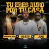 Tu Eres Duro Por Tu Casa - Single album lyrics, reviews, download