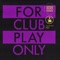 For Club Play Only, Pt. 7 - Single