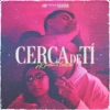 Cerca De Ti - Single