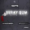 Spray Sum (feat. $peedyyy & Whokid Woody) - Single album lyrics, reviews, download