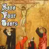 Save Your Tears (Medieval Version) - Single album lyrics, reviews, download