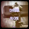 Dance Alone - Single album lyrics, reviews, download