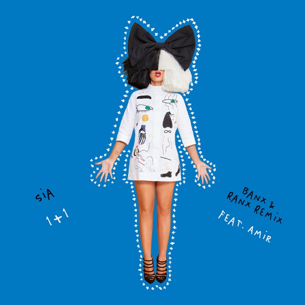 1+1 (feat. Amir) [Banx & Ranx Remix] - Single - Sia
