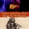 Native American Flute Music for Meditation