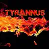 Tyrannus album lyrics, reviews, download