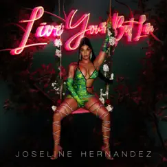 Live Your Best Life (Do it Like Its Yo Bday) - Single by Joseline Hernandez album reviews, ratings, credits