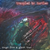 Trampled By Turtles - At Your Window