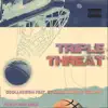 Triple Threat (feat. Stunnaman02 & Gee Pop) - Single album lyrics, reviews, download