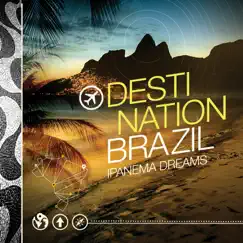 Destination Brazil - Ipanema Dreams by Various Artists album reviews, ratings, credits