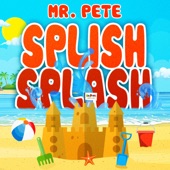 Mr. Pete's Playhouse - Splish Splash