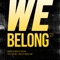 We Belong '21 (feat. Ann One) - Magnetic North & Taiyo Na lyrics