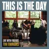 This is the Day (Live With Friends) - Single album lyrics, reviews, download