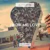 Show Me Love (Acoustic) - Single album lyrics, reviews, download