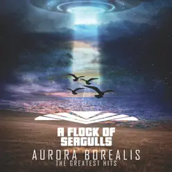 Aurora Borealis - The Greatest Hits - A Flock Of Seagulls