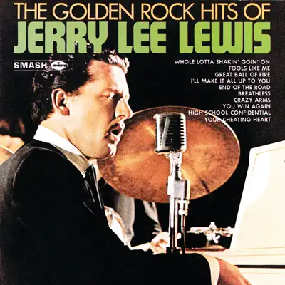 The Golden Rock Hits of Jerry Lee Lewis - Jerry Lee Lewis