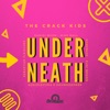 The Crack Kids - Underneath